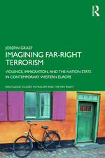 Imagining Far-right Terrorism : Violence, Immigration, and the Nation State in Contemporary Western Europe