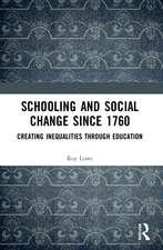 Schooling and Social Change Since 1760: Creating Inequalities through Education