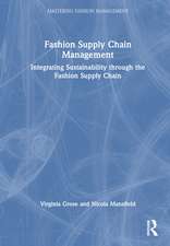 Fashion Supply Chain Management: Integrating Sustainability through the Fashion Supply Chain