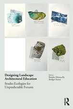 Designing Landscape Architectural Education: Studio Ecologies for Unpredictable Futures