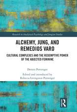 Alchemy, Jung, and Remedios Varo: Cultural Complexes and the Redemptive Power of the Abjected Feminine