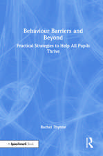 Behaviour Barriers and Beyond: Practical Strategies to Help All Pupils Thrive