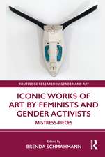 Iconic Works of Art by Feminists and Gender Activists: Mistress-Pieces