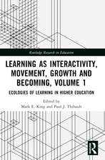 Learning as Interactivity, Movement, Growth and Becoming, Volume 1