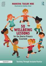 50 Wellbeing Lessons for the Diverse Primary Classroom: Teaching Through Inclusive Practice