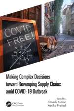 Making Complex Decisions toward Revamping Supply Chains amid COVID-19 Outbreak