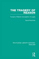 The Tragedy of Reason: Toward a Platonic Conception of Logos