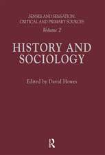 Senses and Sensation: Vol 2: History and Sociology