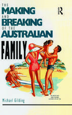 The Making and Breaking of the Australian Family