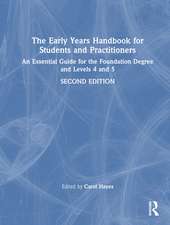 The Early Years Handbook for Students and Practitioners: An Essential Guide for the Foundation Degree and Levels 4 and 5