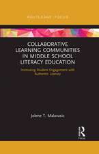 Collaborative Learning Communities in Middle School Literacy Education: Increasing Student Engagement with Authentic Literacy