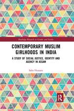 Contemporary Muslim Girlhoods in India: A Study of Social Justice, Identity and Agency in Assam