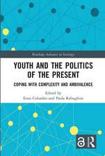 Youth and the Politics of the Present: Coping with Complexity and Ambivalence