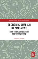 Economic Dualism in Zimbabwe: From Colonial Rhodesia to Post-Independence