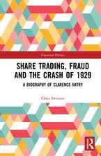 Share Trading, Fraud and the Crash of 1929: A Biography of Clarence Hatry