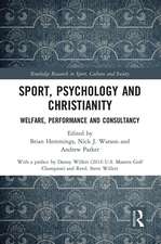 Sport, Psychology and Christianity: Welfare, Performance and Consultancy