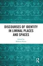 Discourses of Identity in Liminal Places and Spaces