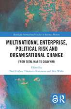 Multinational Enterprise, Political Risk and Organisational Change: From Total War to Cold War