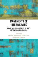 Movements of Interweaving: Dance and Corporeality in Times of Travel and Migration