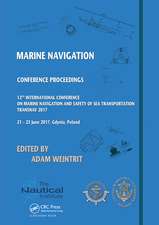 Marine Navigation: Proceedings of the 12th International Conference on Marine Navigation and Safety of Sea Transportation (TransNav 2017), June 21-23, 2017, Gdynia, Poland