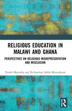 Religious Education in Malawi and Ghana: Perspectives on Religious Misrepresentation and Misclusion