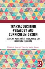 Academic Achievement in Bilingual and Immersion Education: TransAcquisition Pedagogy and Curriculum Design