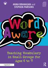 Word Aware 3: Teaching Vocabulary in Small Groups for Ages 6 to 11