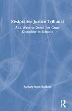 Restorative Justice Tribunal: And Ways to Derail Jim Crow Discipline in Schools