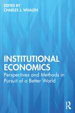 Institutional Economics: Perspectives and Methods in Pursuit of a Better World