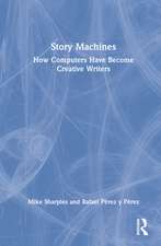 Story Machines: How Computers Have Become Creative Writers