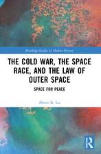 The Cold War, the Space Race, and the Law of Outer Space