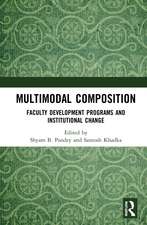 Multimodal Composition: Faculty Development Programs and Institutional Change