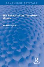 The Politics of the Yorkshire Miners