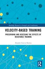 Velocity-Based Training: Prescribing and Assessing the Effects of Resistance Training