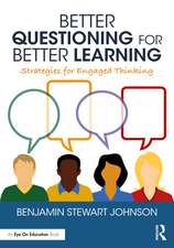 Better Questioning for Better Learning: Strategies for Engaged Thinking