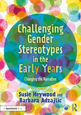 Challenging Gender Stereotypes in the Early Years: Changing the Narrative