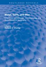 Water, Earth, and Man: A Synthesis of Hydrology, Geomorphology, and Socio-Economic Geography