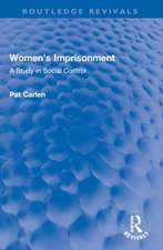 Women's Imprisonment: A Study in Social Control