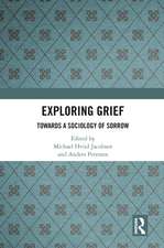 Exploring Grief: Towards a Sociology of Sorrow