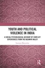 Youth and Political Violence in India: A Social Psychological Account of Conflict Experiences from the Kashmir Valley