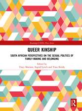 Queer Kinship: South African Perspectives on the Sexual politics of Family-making and Belonging