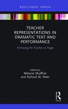 Teacher Representations in Dramatic Text and Performance: Portraying the Teacher on Stage