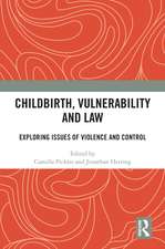 Childbirth, Vulnerability and Law: Exploring Issues of Violence and Control