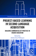 Project-Based Learning in Second Language Acquisition: Building Communities of Practice in Higher Education