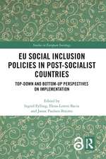 EU Social Inclusion Policies in Post-Socialist Countries: Top-Down and Bottom-Up Perspectives on Implementation