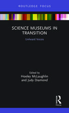 Science Museums in Transition: Unheard Voices