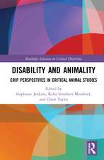 Disability and Animality: Crip Perspectives in Critical Animal Studies