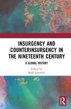 Insurgency and Counterinsurgency in the Nineteenth Century: A Global History