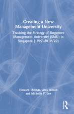 Creating a New Management University: Tracking the Strategy of Singapore Management University (SMU) in Singapore (1997–2019/20)