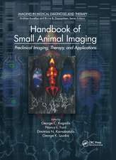 Handbook of Small Animal Imaging: Preclinical Imaging, Therapy, and Applications